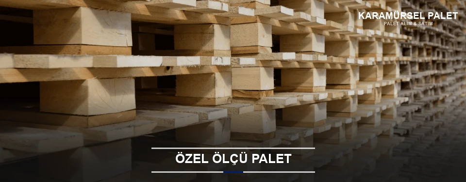 Karamürsel Projeye Özel Palet Karamürsel Projeye Özel Palet